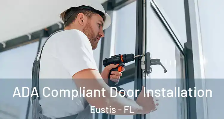  ADA Compliant Door Installation Eustis - FL