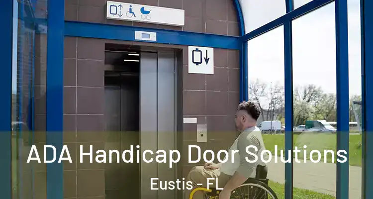  ADA Handicap Door Solutions Eustis - FL