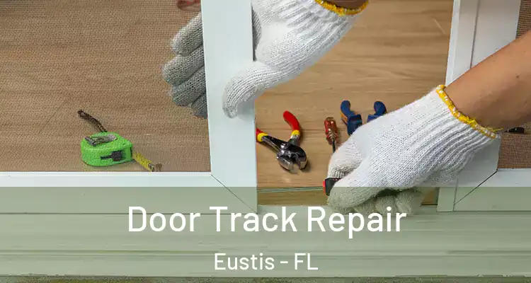  Door Track Repair Eustis - FL