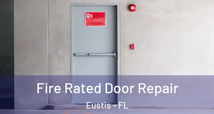  Fire Rated Door Repair Eustis - FL
