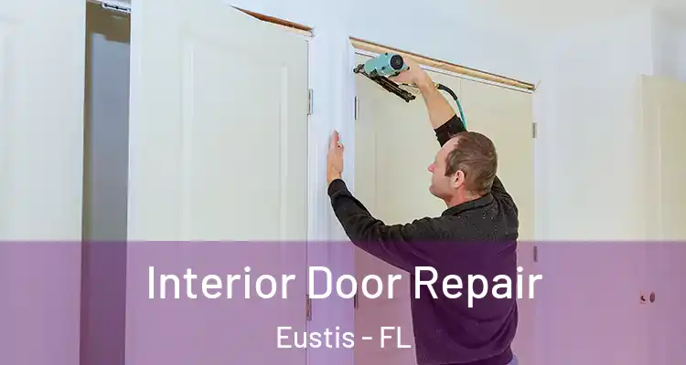  Interior Door Repair Eustis - FL