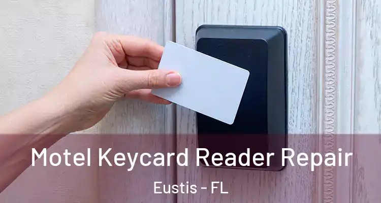  Motel Keycard Reader Repair Eustis - FL