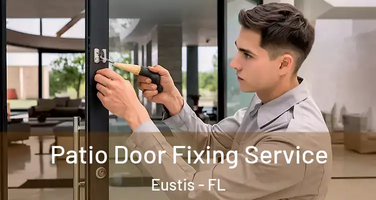 Patio Door Fixing Service Eustis - FL