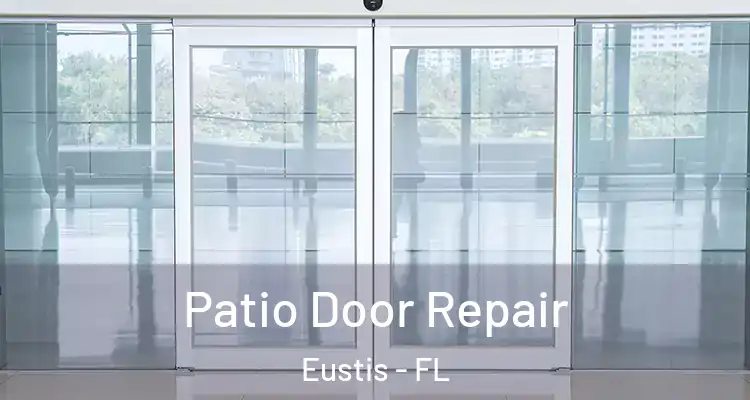  Patio Door Repair Eustis - FL