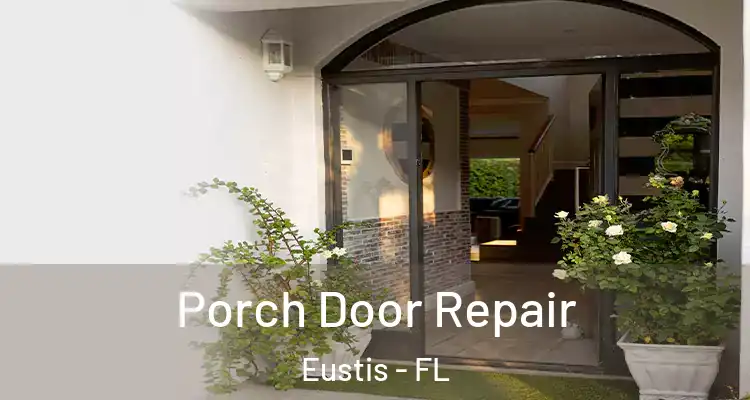  Porch Door Repair Eustis - FL