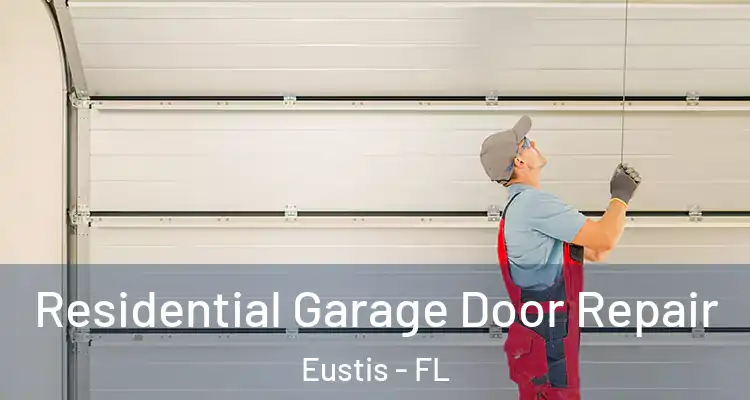  Residential Garage Door Repair Eustis - FL