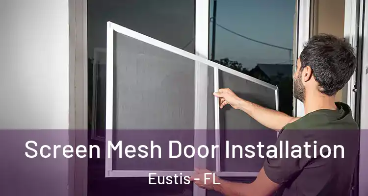  Screen Mesh Door Installation Eustis - FL