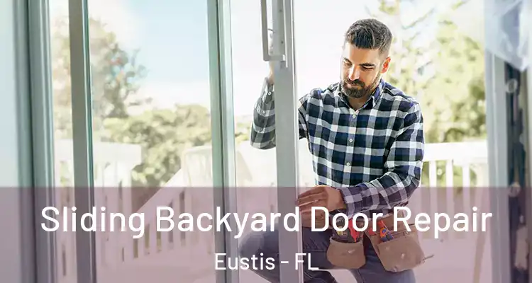  Sliding Backyard Door Repair Eustis - FL