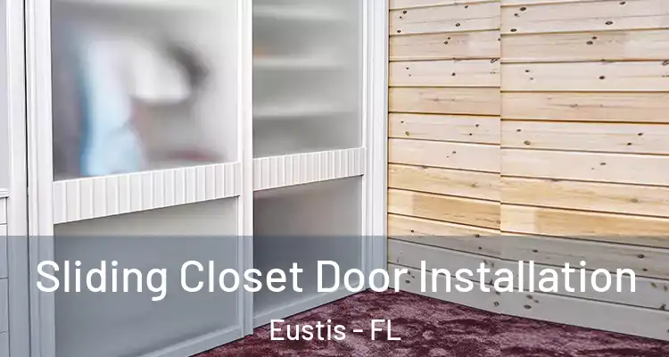  Sliding Closet Door Installation Eustis - FL