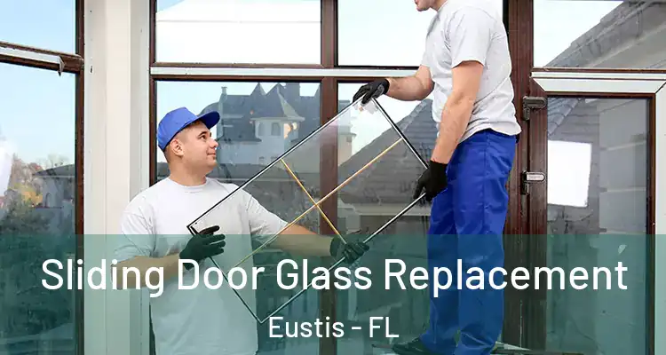  Sliding Door Glass Replacement Eustis - FL