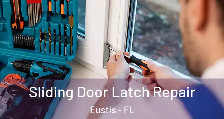  Sliding Door Latch Repair Eustis - FL