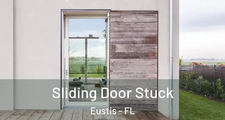  Sliding Door Stuck Eustis - FL