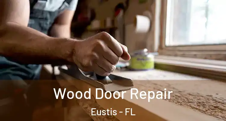  Wood Door Repair Eustis - FL